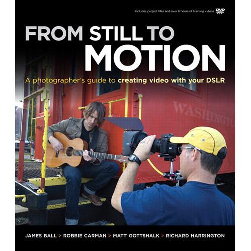 New Riders From Still to Motion: A Photographer's 9780321702111, New, Riders, From, Still, to, Motion:, A, Photographer's, 9780321702111
