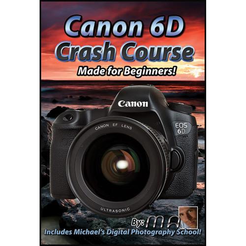 Michael the Maven DVD: Canon EOS 6D Crash Course MTM-6DCC, Michael, the, Maven, DVD:, Canon, EOS, 6D, Crash, Course, MTM-6DCC,