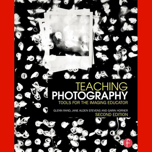 Focal Press Book: Teaching Photography: Tools 9781138845909