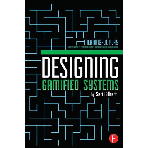 Focal Press Book: Designing Gamified Systems: 9780415725712, Focal, Press, Book:, Designing, Gamified, Systems:, 9780415725712,