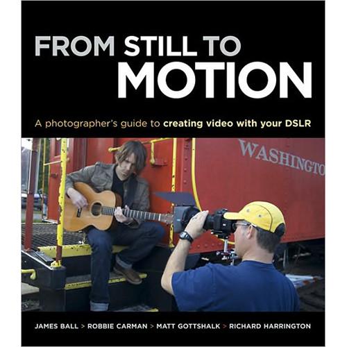 New Riders From Still to Motion: A Photographer's 9780321704177, New, Riders, From, Still, to, Motion:, A, Photographer's, 9780321704177