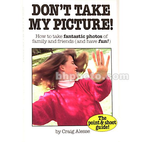 Amherst Media Book: Don't Take My Picture, 4th Edition 1099