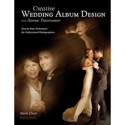 Amherst Media Book: Creative Wedding Album Design 1891