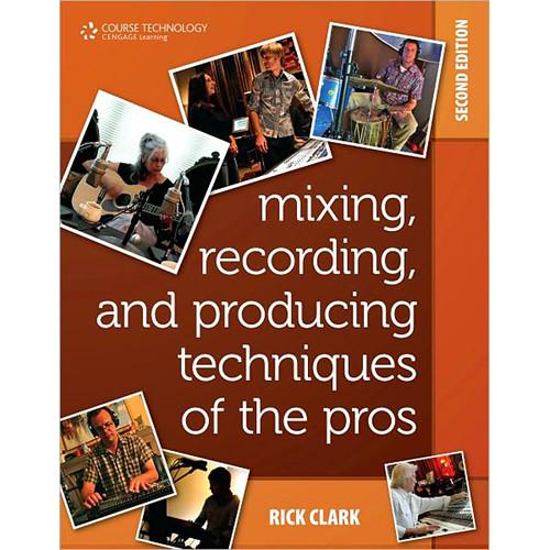 Cengage Course Tech. Book: Mixing, Recording, 978-1-59863-840-0