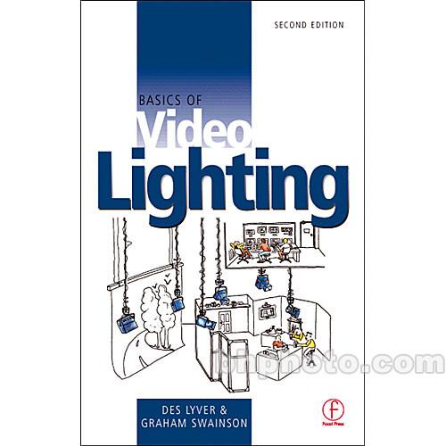 Focal Press Book: Basics of Video Lighting - 2nd 9780240515595