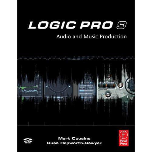 Focal Press Book: Logic Pro 9 by Mark Cousins, 978-0-240-52193-0, Focal, Press, Book:, Logic, Pro, 9, by, Mark, Cousins, 978-0-240-52193-0