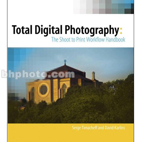 Wiley Publications Book: Total Digital Photography 9780764569524