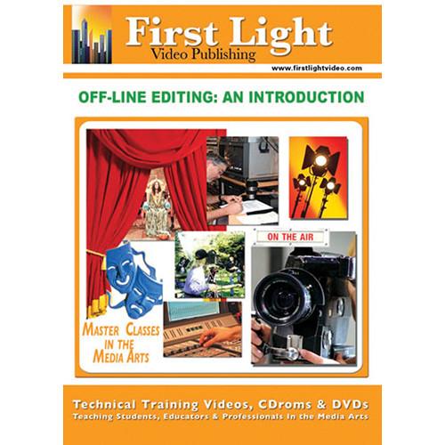 First Light Video Off-Line Editing: An Introduction F780DVD