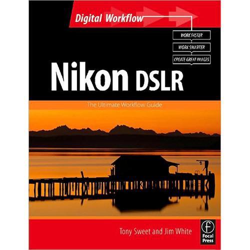 Focal Press Book: Nikon DSLR: The Ultimate 9780240521220
