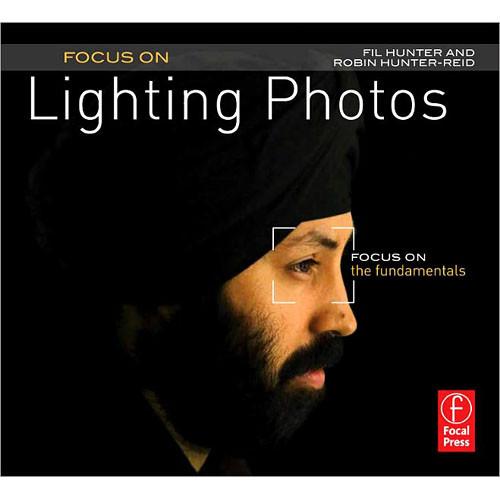 Focal Press Book: Focus On Lighting Photos: Focus 9780240817118