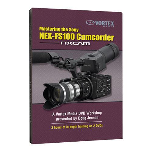 Vortex Media DVD: Mastering the Sony NEX-FS100 Camcorder, Vortex, Media, DVD:, Mastering, the, Sony, NEX-FS100, Camcorder