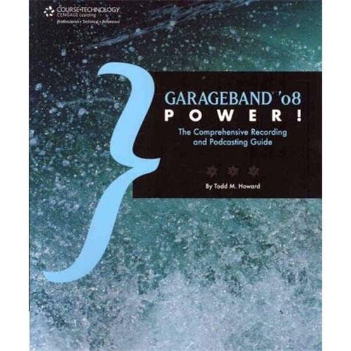 Cengage Course Tech. Book: GarageBand '08 978-1-59863-395-5