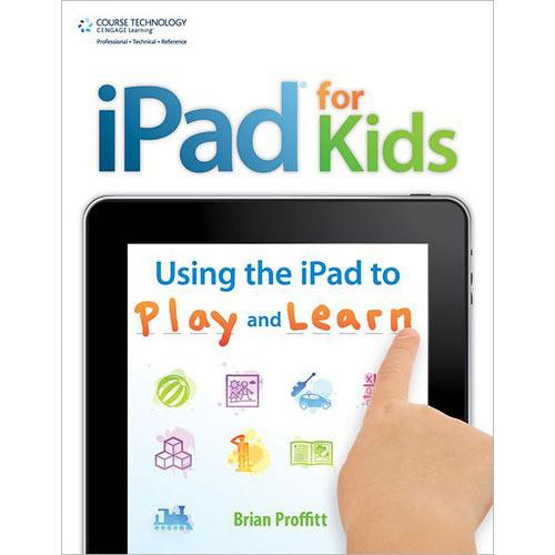 Cengage Course Tech. iPad for Kids: Using the iPad 9781435460539, Cengage, Course, Tech., iPad, Kids:, Using, the, iPad, 9781435460539