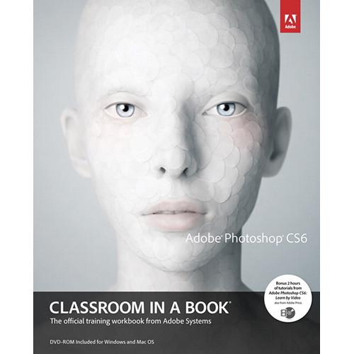 Adobe Press Book: Adobe Photoshop CS6 Classroom in 9780321827333