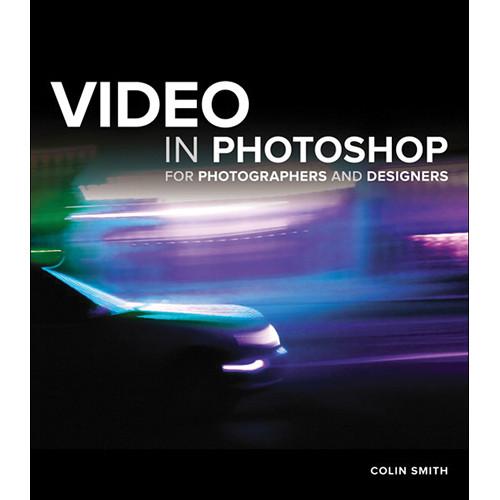 Peachpit Press Book: Video in Photoshop 9780321834560