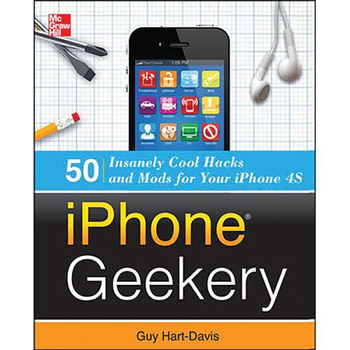 McGraw-Hill Book: iPhone Geekery: 50 Insanely Cool 9780071798662, McGraw-Hill, Book:, iPhone, Geekery:, 50, Insanely, Cool, 9780071798662