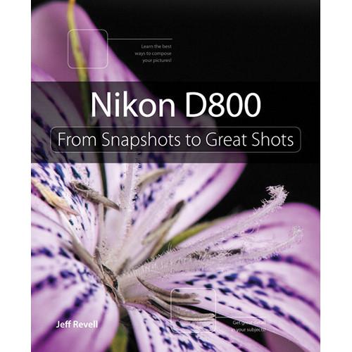 Pearson Education Book: Nikon D800: From Snapshots 9780321840745