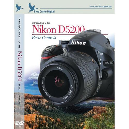 Blue Crane Digital DVD: Introduction to the Nikon D5200: BC150