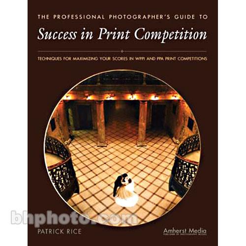 Amherst Media Book: Success in Print Competition 1754, Amherst, Media, Book:, Success, in, Print, Competition, 1754,