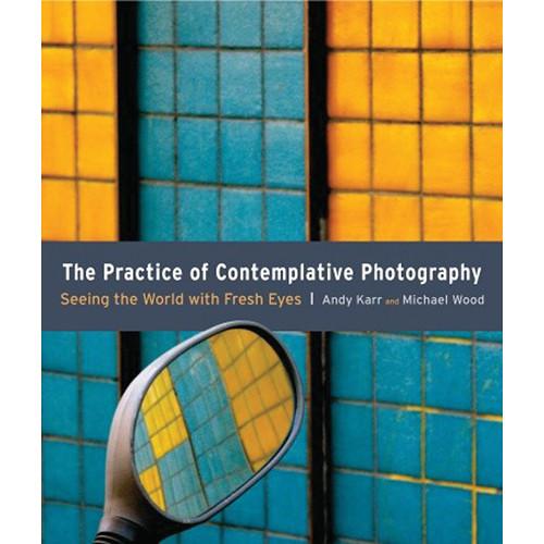 Amphoto Book: The Practice of Contemplative 9781590307793