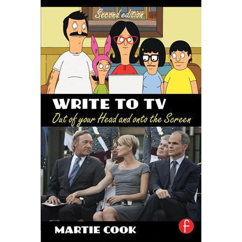 Focal Press Book: Write to TV: Out of Your Head 9780415710893