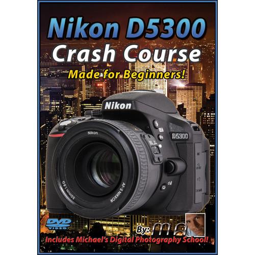 Michael the Maven DVD: Nikon D5300 Crash Course MTM-D5300
