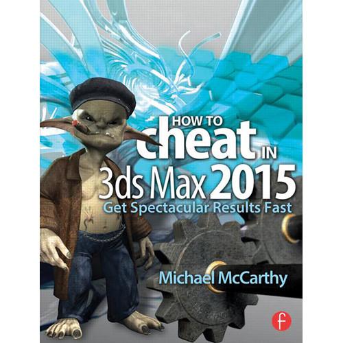 Focal Press Book: How to Cheat in 3ds Max 978-1-138-02229-4