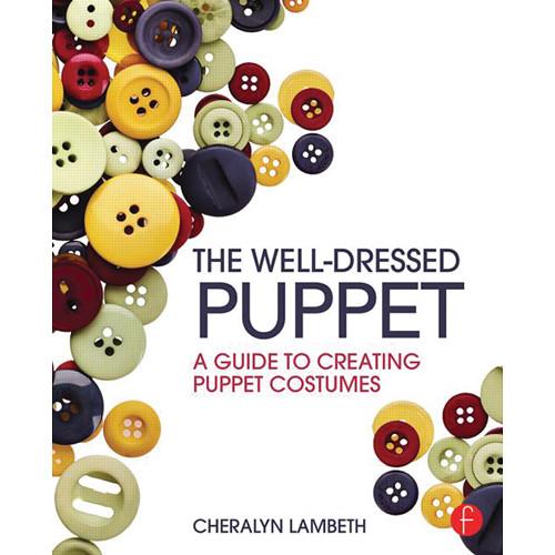 Focal Press Book: The Well-Dressed Puppet: A 978-1-138-02533-2