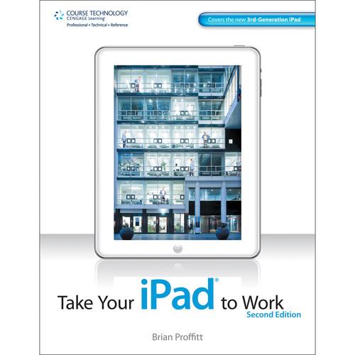 Cengage Course Tech. Take Your iPad to Work 9781133686705, Cengage, Course, Tech., Take, Your, iPad, to, Work, 9781133686705,