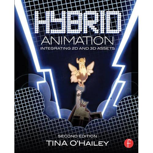 Focal Press Book: Hybrid Animation: Integrating 2D 9780415718707