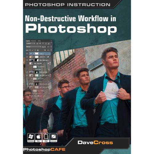 PhotoshopCAFE DVD: Non-Destructive Workflow in NONDESTRUCTIVE