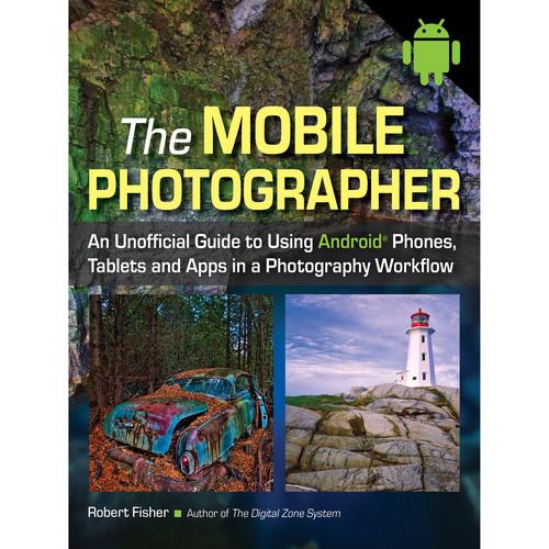 Amherst Media Book: The Mobile Photographer: An Unofficial 2039, Amherst, Media, Book:, The, Mobile, Photographer:, An, Unofficial, 2039