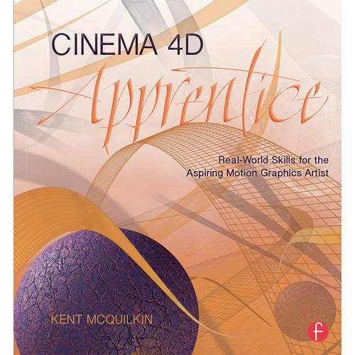 Focal Press Book: Cinema 4D Apprentice: Real-World 9781138018624