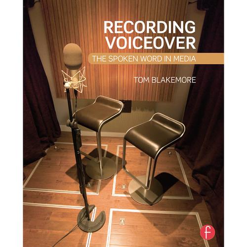 Focal Press Recording Voiceover: The Spoken Word 9780415716086