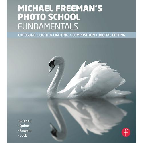 Focal Press Book: Michael Freeman's Photo School 9780415835787