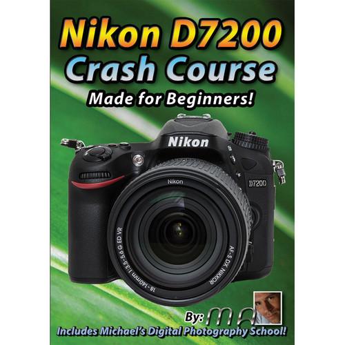 Michael the Maven DVD: Nikon D7200 Crash Course MTM-D7200