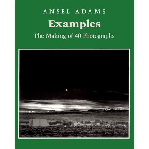 Little Brown Book: Ansel Adams - Examples Making 40 082121750X
