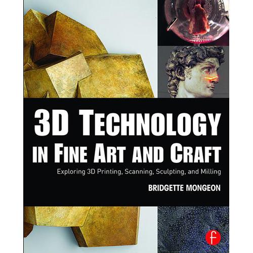 Focal Press Book: 3D Technology in Fine Art and 9781138844339