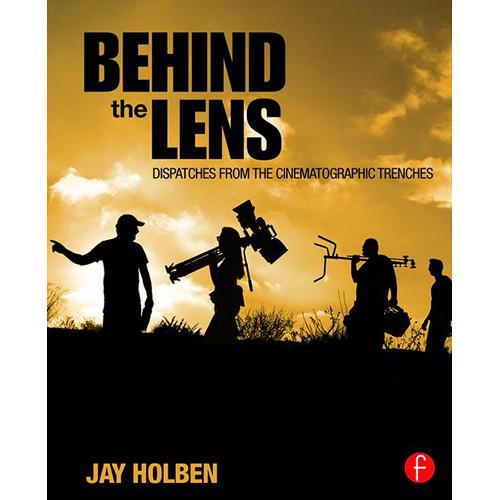 Focal Press Book: Behind the Lens - Dispatches 9781138813472