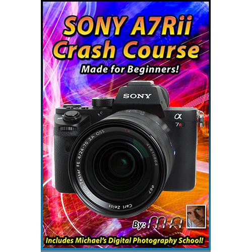 Michael the Maven DVD: Sony A7Rii Camera Crash Course MTM-A7RII