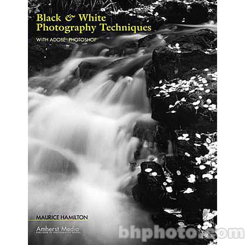 Amherst Media Book: Black & White Photography 1813