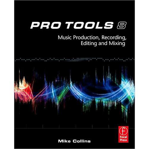 Focal Press Book: Pro Tools 8: Music 978-0-240-52075-9, Focal, Press, Book:, Pro, Tools, 8:, Music, 978-0-240-52075-9,
