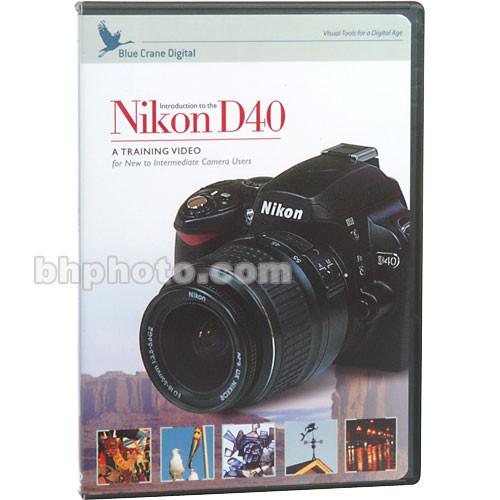 Blue Crane Digital DVD: Introduction to the Nikon D40/D40x BC113