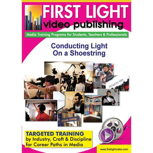 First Light Video DVD: Conducting Light On A Shoestring F1112DVD