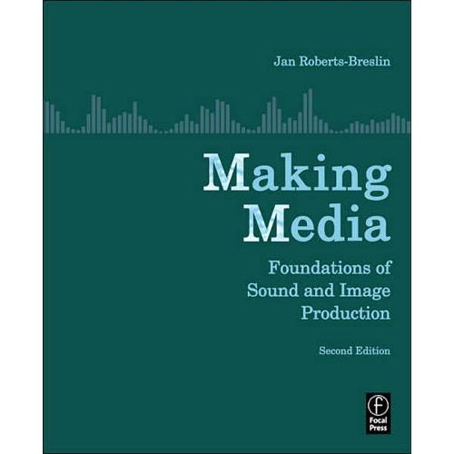 Focal Press Book: Making Media: Foundations of 9780240809076, Focal, Press, Book:, Making, Media:, Foundations, of, 9780240809076,
