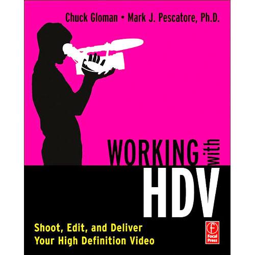 Focal Press  Book: Working with HDV 9780240808888, Focal, Press, Book:, Working, with, HDV, 9780240808888, Video