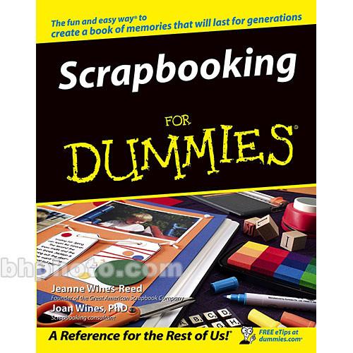 Wiley Publications Book: Scrapbooking For Dummies 9780764572081