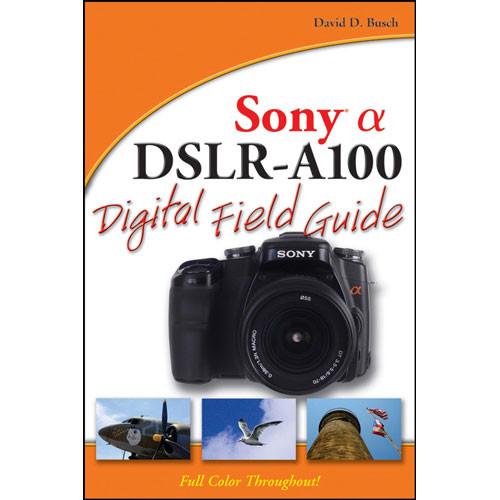 Wiley Publications Book: Sony Alpha DSLR-A100 978-0-470-12656-1