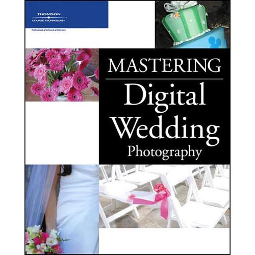 Cengage Course Tech. Book: Mastering Digital Wedding 1598633295, Cengage, Course, Tech., Book:, Mastering, Digital, Wedding, 1598633295