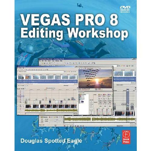Focal Press Vegas Pro 8 Editing Workshop Tutorial 9780240810461, Focal, Press, Vegas, Pro, 8, Editing, Workshop, Tutorial, 9780240810461